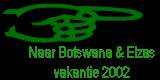 Naar de Botswana en Elzas vakantie (2002)